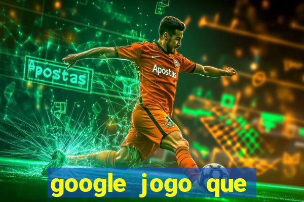 google jogo que ganha dinheiro de verdade